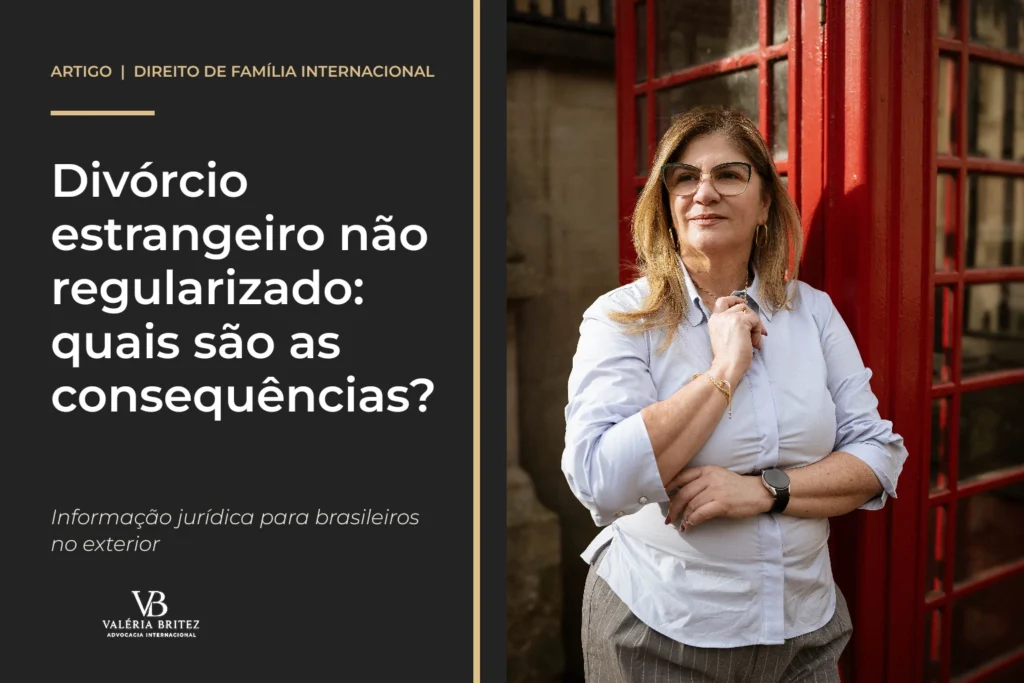 Valéria Britez em conteúdo sobre consequências de um divórcio estrangeiro não regularizado no Brasil